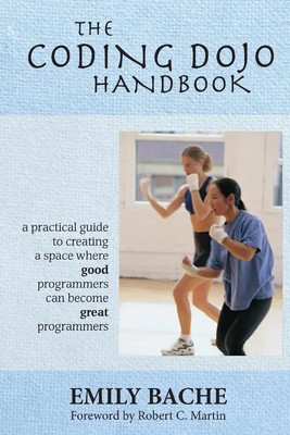 The Coding Dojo Handbook Emily Bache Taschenbuch Kartoniert / Broschiert 2013
