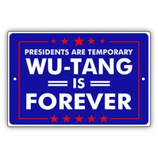 Presidents Are Temporary Wu-Tang Is Forever Office Home Aluminum Metal Sign