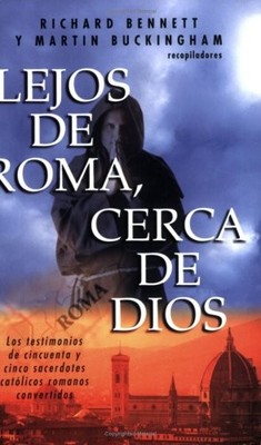 LEJOS DE ROMA CERCA DE DIOS (SPANISH EDITION) By Richard Bennett **Excellent**