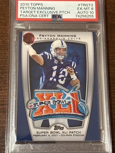 2010 Topps Super Bowl XLI Patch Peyton Manning #TRGT2 Signed Auto PSA Grade 6/10