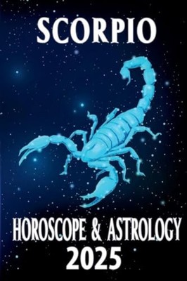 Scorpio Horoscope & Astrology 2025 - Paperback NEW THALIA C. ASTRA 2024-12-15