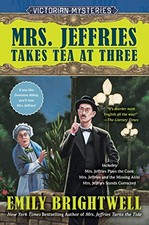 MRS. JEFFRIES TAKES TEA AT THREE (A VICTORIAN MYSTERY) By Emily Brightwell *VG+*
