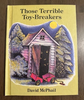 Those Terrible Toy-Breakers by David McPhail (1980, Hardcover) Vintage Childrens