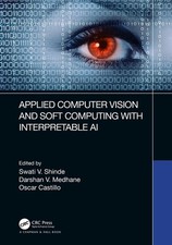 Image of Applied Computer Vision and Soft Computing with Interpretable AI by Swati V. Shi
