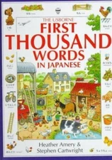 The Usborne First Thousand Words in Japanese: With Easy Pronunciation Guide...