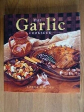 The Garlic Cookbook - Hardcover By Rhodes, Lorna - GOOD