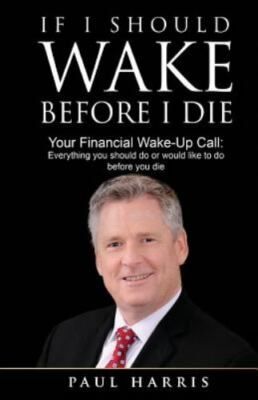 If I Should Wake Before I Die: Everything You Should Do or Would Like to Do B...
