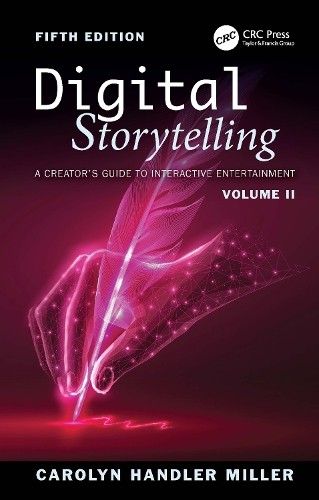 Digital Storytelling: A Creators Guide to Interactive Entertainment, Volume II - Image 3
