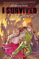 Lauren Tarshis | I Survived The Great Chicago Fire, 1871 (I Survived Graphic...