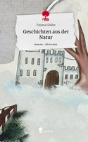 Tatjana GößLer | Geschichten Aus Der Natur. Life Is A Story - Story.One | Buch