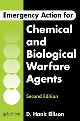 Emergency Action for Chemical and Biological Warfare Agents by D. Hank Ellison