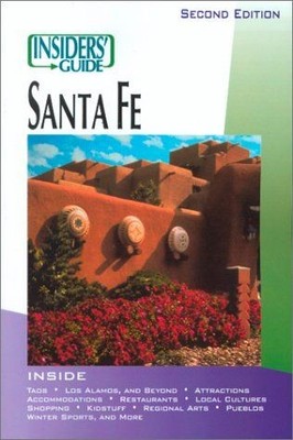 Insiders' Guide to Santa Fe (Insiders' Guide Santa Fe, 2nd ed)