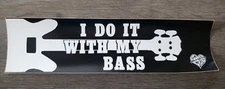 Vintage Bumper Sticker 1970s I Do It With My Bass - Black with White Lettering