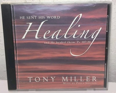 Tony Miller He Sent His Word Healing Christian CD B71