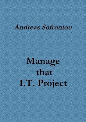 Manage That I.T. Project by Andreas Sofroniou (English) Paperback Book