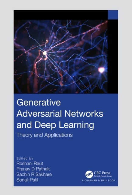 Generative Adversarial Networks and Deep Learning by Roshani Raut PAPERBACK