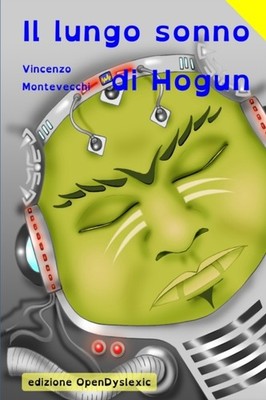 Montevecchi - Il lungo sonno di Hogun  versione OpenDyslexic - New pap - X555z
