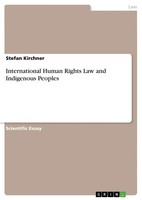 Stefan Kirchner | International Human Rights Law And Indigenous Peoples | Buch