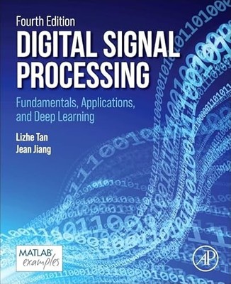 Digital Signal Processing: Fundamentals, Applications, and Deep Learning by Li