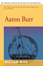 AARON BURR By William Wise