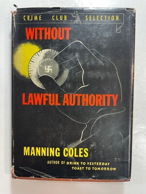 Manning Coles Without Lawful Authority BCE dust jacket 1943