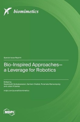 Bio-Inspired Approaches-a Leverage for Robotics by Swaminath Venkateswaran Hardc