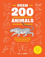 Draw 200 Animals: The Step-By-Step Way To Draw Horses, Cats, Dogs, Birds,...