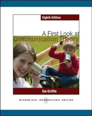 A First Look at Communication Theory - Emory A. Griffin