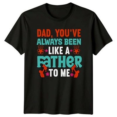 Papa Youve Always Been Like Herren T-Shirt Lustig Sarkastisch Vaterschaft Vatertag