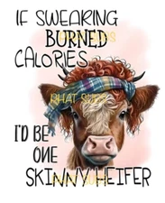 Sublimation Print Skinny Heifer Ready to Press Heat Transfer