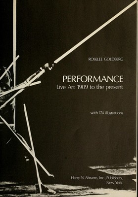 Performance : Live Art, 1909 to the Present Hardcover RoseLee Gol
