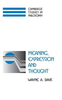 Meaning, Expression and Thought by Wayne A. Davis (English) Hardcover Book