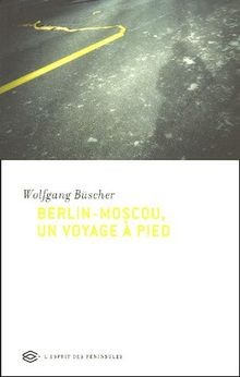 Berlin-Moscou, un voyage à pied von Büscher, Wolfgang | Buch | Zustand sehr gut