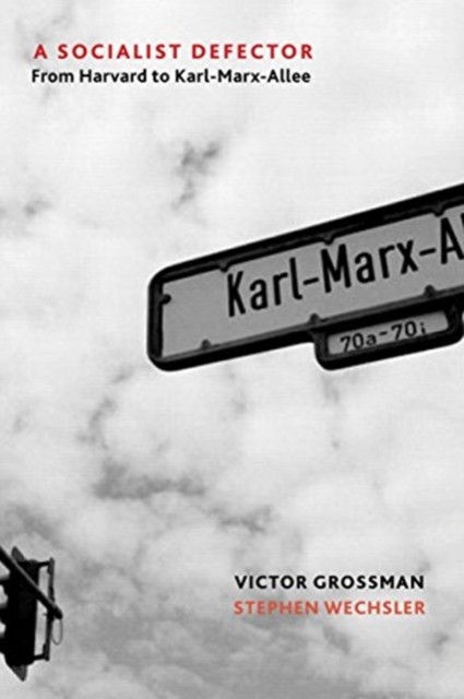A Socialist Defector by Victor Grossman (Hardback Book)