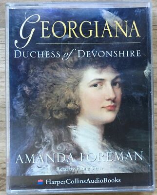 AUDIO BOOK Amanda Foreman GEORGIANA Duchess of Devonshire on 2 x cass Fiona Shaw