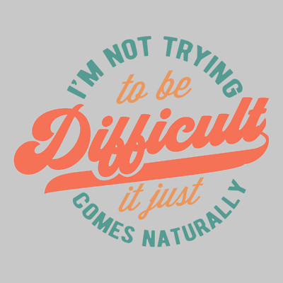 Im not trying bedifficult 10'' Width DTF Print Sheet Ready To Press Heat Transfer
