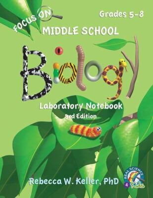 Real Science-4-Kids Ser.: Focus on Middle School Biology Laboratory Notebook-3rd