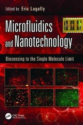 Microfluidics and Nanotechnology: Biosensing to the Single Molecule Limit by Eri