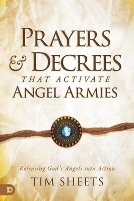 Tim Sheets | Prayers and Decrees that Activate Angel Armies | Taschenbuch (2022)
