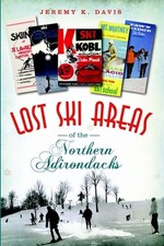 Lost Ski Areas of the Northern Adirondacks by Jeremy K. Davis (English) Paperbac