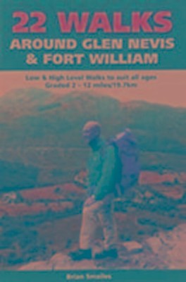 22 Walks Around Glen Nevis & Fort William | Brian Gordon Smailes | Englisch