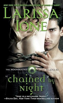 Chained by Night: 2 (Moonbound Clan V..., Ione, Larissa
