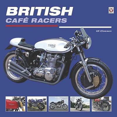 British Cafe Racers by Uli Cloesen (Hardback) NEW Motorcycle Book