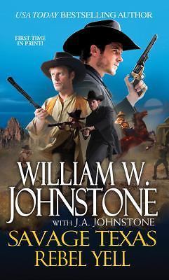Rebel Yell [Savage Texas] , Johnstone, William W.