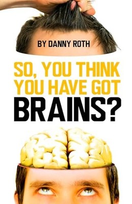 Danny Roth - So You Think You've Got Brains - Paperback - H245z