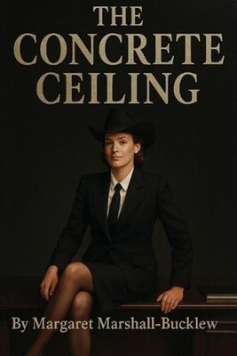 The Concrete Ceiling by Margaret Marshall-Bucklew Paperback Book