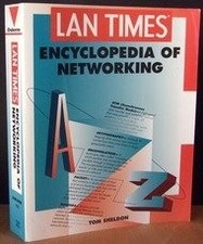 Lan Times Encyclopedia of Networking by Sheldon, Tom