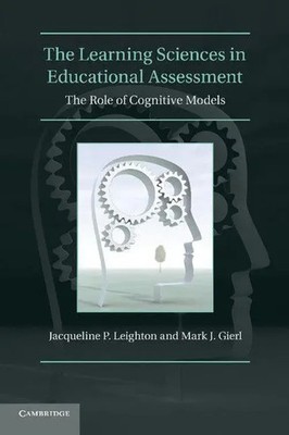 Jacqueline P. Leighton (u. a.) | The Learning Sciences in Educational Assessment