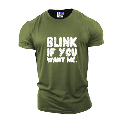 Blink If You Want Me Lovely Men's Short Sleeves T-Shirt New Cool Funny Gift Tee