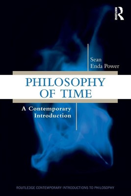 Philosophy of Time | Sean Enda Power | A Contemporary Introduction | Taschenbuch
